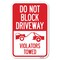 Signmission Do Not Block Driveway-Violators Towed Heavy-Gauge Aluminum Sign, 12" x 18", A-1218-24180 A-1218-24180 - alternate 1